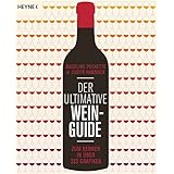 Der ultimative Wein-Guide: Zum Kenner in über 333 Grafiken