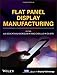 Produktbild Flat Panel Display Manufacturing (Wiley-SID Series in Display Technology)