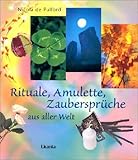 Rituale, Amulette, Zaubersprüche aus aller Welt by 