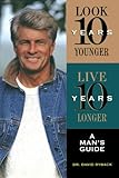 Image de Look 10 Years Younger, Live 10 Years Longer: A Man's Guide