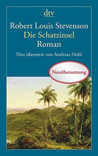 Die Schatzinsel: Neu übersetzt von Andreas Nohl