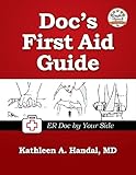 Image de Doc's First Aid Guide: ER Doc by Your Side (DocHandal's Guides Book 1) (English Edition)