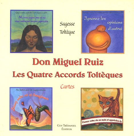 Les Quatre Accords Toltèques : Cartes Les Quatre Accords Toltèques : Cartes
