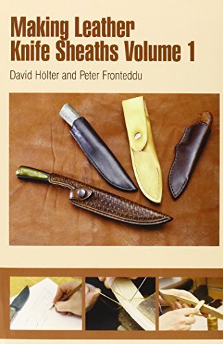Making Leather Knife Sheaths, Volume 1 by David Holter (2012-03-28)