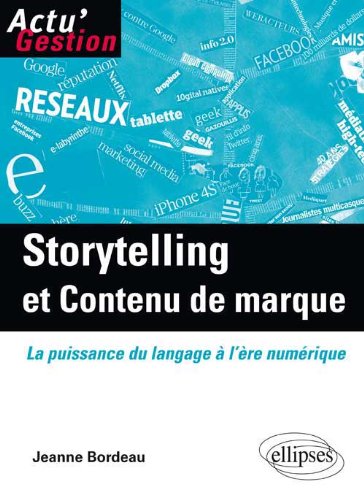 Book's Cover of Storytelling et Contenu de marque  La Puissance du langage à lère numérique