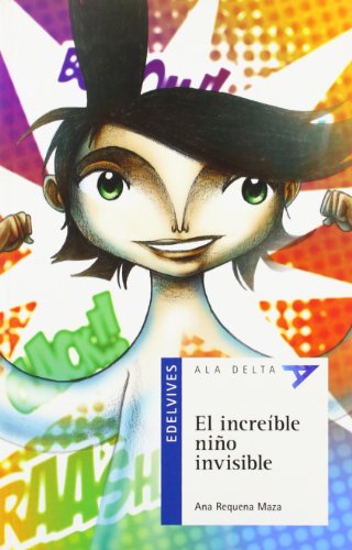 El increíble niño invisible: 77 (Ala DeltaSerie azul)