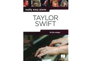 Really Easy Piano: Taylor Swift | Easy Piano Sheet Music Book for Beginners | 18 Popular Songs by Taylor Swift Arranged for Simple Piano | Piano Songbook for Students and Teachers | Piano Music Book