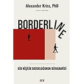 Borderline: Bir Kişilik Bozukluğunun Biyografisi