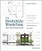 The SketchUp Workflow for Architecture: Modeling Buildings, Visualizing Design, and Creating Construction Documents with SketchUp Pro and LayOut by 
