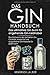 Produktbild DAS GIN HANDBUCH - Das ultimative Gin Buch für angehende Gin-Liebhaber - Das Geheimnis des perfekten Gin Cocktails, klassische und ausgefallene Gin Rezepte für jedermann