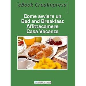 Come avviare un Bed and Breakfast, affittacamere, casa vacanze: Apri la tua casa al m