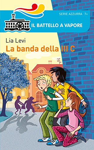 La banda della III C. Ediz. illustrata La banda della III C. Ediz. illustrata