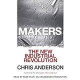 Makers: The New Industrial Revolution by 