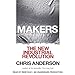 Makers: The New Industrial Revolution by 