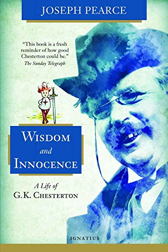Download Wisdom and Innocence: A Life of G.K. Chesterton