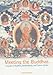 Meeting the Buddhas: A Guide to Buddhas, Bodhisattvas, and Tantric Deities by Vessantara (Tony McMahon) (2004-08-01) by 