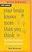 Your Brain Knows More Than You Think Neils Birbaumer Author