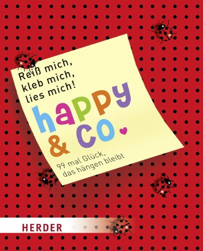 Download Reiß mich, kleb mich, lies mich! Happy & Co.: 99 mal Glück, das hängen bleibt Download Reiß mich, kleb mich, lies mich! Happy & Co.: 99 mal Glück, das hängen bleibt