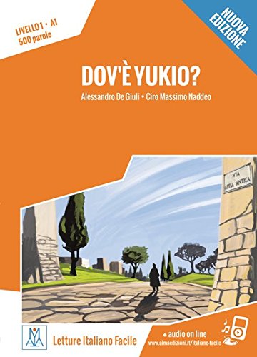 Dov'è Yukio? - Nuova Edizione: Livello 1 / Lektüre + Audiodateien als Download (Letture Italiano Facile)