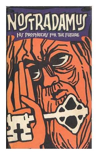 Read Nostradamus His Prophecies For The Future Edited By - 