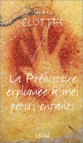 couverture de : La pr&eacute;histoire racont&eacute;e &agrave; mes petits-enfants