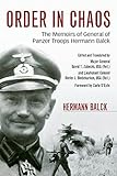 Order in Chaos: The Memoirs of General of Panzer Troops Hermann Balck (Foreign Military Studies) (English Edition) by 