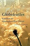 Globetrotter: Familien in interkulturellen Dienst by Annemie Grosshauser
