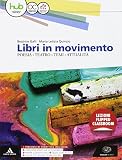 Libri in movimento. Poesia, teatro, temi, attualità. Per le Scuole superiori. Con e-book. Con espansione online