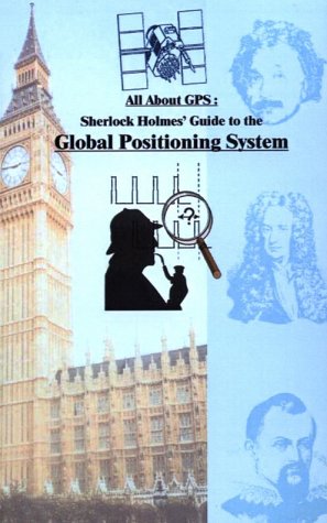 Preisvergleich Produktbild All about GPS: Sherlock Holmes' Guide to the Global Positioning System