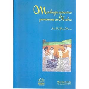 Metalurgia extractiva prerromana en Huelva