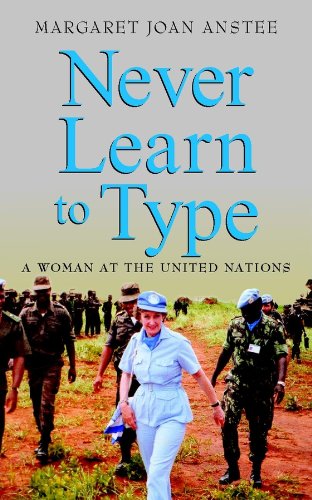 Download Never Learn to Type: A Woman at the United Nations Download Never Learn to Type: A Woman at the United Nations