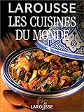 Larousse les cuisines du monde