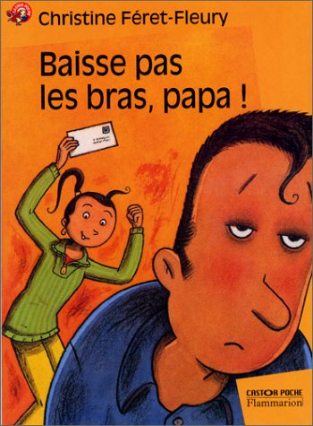 couverture de : Baisse pas les bras, papa !
