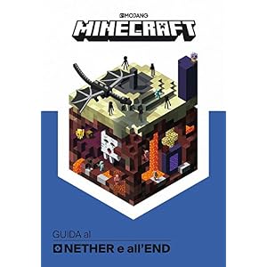 Minecraft. Guida al Nether e all'End