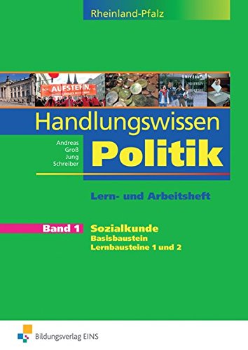 Download Handlungswissen Politik Rheinland-Pfalz: Lern- und Arbeitsheft für den Basisbaustein, Lernbausteine 1, 2 Download Handlungswissen Politik Rheinland-Pfalz: Lern- und Arbeitsheft für den Basisbaustein, Lernbausteine 1, 2