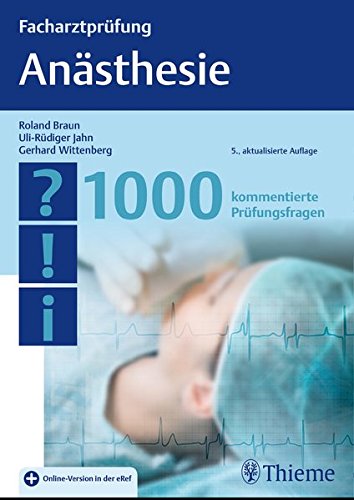 Preisvergleich Produktbild Facharztprüfung Anästhesie: 1000 kommentierte Prüfungsfragen