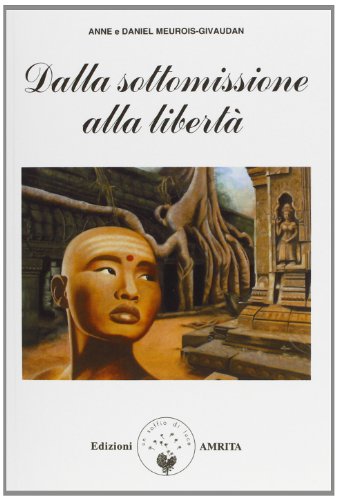 Dalla sottomissione alla libertà Dalla sottomissione alla libertà