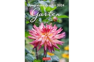 Literaturkalender Garten Wochen-Kulturkalender mit inspirienden Zitaten und Lyrik. Foto-Wandkalender mit traumhaften Gartenaufnahmen. 25x36cm Hochformat