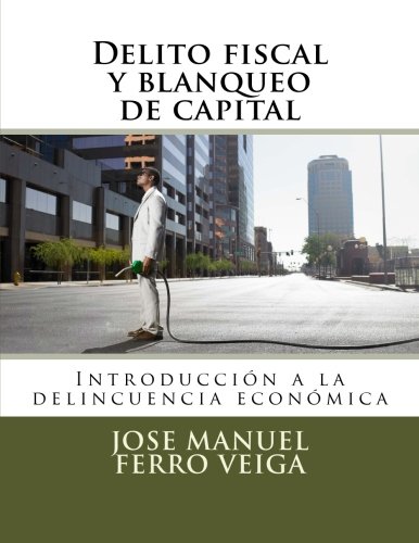 Delito fiscal y blanqueo de capital: Introducción a la delincuencia económica