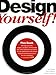 Design Yourself! by 