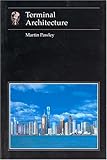 Terminal Architecture (Essays in Art and Culture) by 