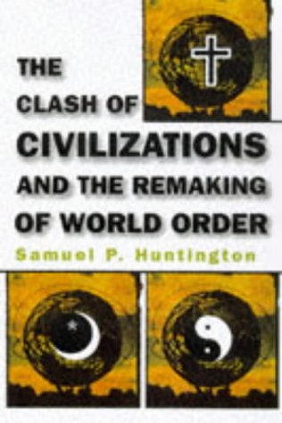 The Clash Of Civilizations: And The Remaking Of World Order livre