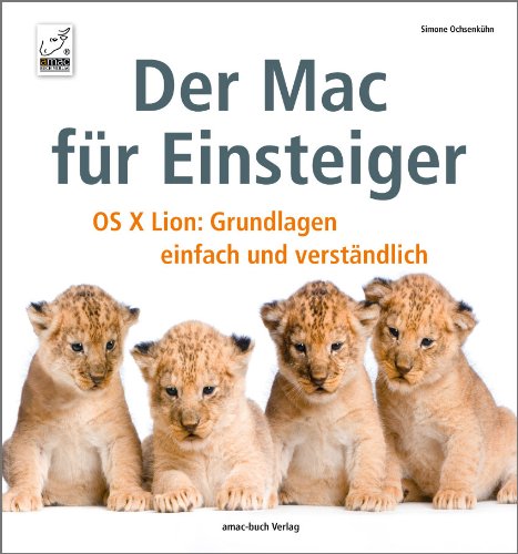 Download Der Mac für Einsteiger - OSX Lion : Grundlagen einfach und verständlich