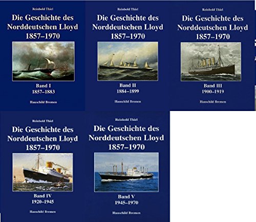 Preisvergleich Produktbild Die Geschichte des Norddeutschen Lloyd, 1857-1970, 5 Bände, komplett.