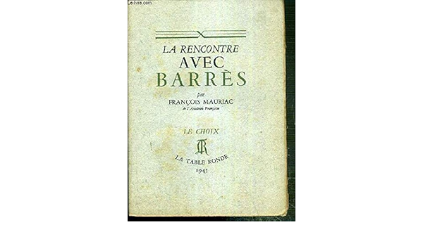 françois mauriac la rencontre avec barrès
