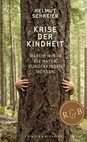 Krise der Kindheit: Warum wir in die Natur zurückfinden müssen