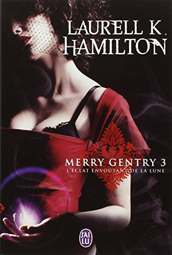Download Merry Gentry, Tome 3 : L'éclat envoûtant de la lune Download Merry Gentry, Tome 3 : L'éclat envoûtant de la lune