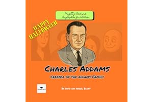 Charles Addams. Creator of The Addams Family: Halloween Special: The True Story of Charles Addams and The Addams Family, Told for Young Readers