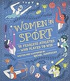Women in Sport: Fifty Fearless Athletes Who Played to Win by Rachel Ignotofsky