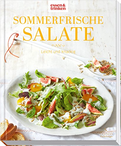 Sommerfrische Salate • Leicht und knackig: essen & trinken